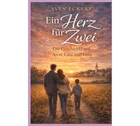 Ein Herz für Zwei: Die Geschichte von Aron, Lina und Finn