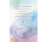 Ein Herz voll Herausforderungen - Kinderwunsch-Journal für lesbische Paare | Euer Weg zu zweit mit Spender, ROPA, IUI oder IVF | Familienplanung & ... Herz voll … - Die Kinderwunsch-Tagebuchreihe)