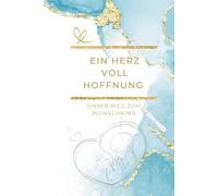 Ein Herz voll Hoffnung - Kinderwunsch Journal für natürliche Zyklen, Temperaturkurve & Ovus | Dein Zyklus-Tagebuch auf dem Weg zum Wunschkind: Dein ... Ausfüllen für Frauen & Paare mit Kinderwunsch