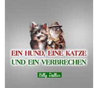 Ein Hund, eine Katze und ein Verbrechen