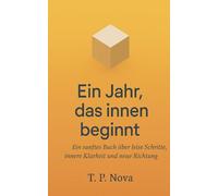 Ein Jahr, das innen beginnt: Ein sanftes Buch über leise Schritte, innere Klarheit und neue Richtung.