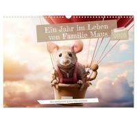 Ein Jahr im Leben von Familie Maus (Wandkalender 2026 DIN A3 quer), CALVENDO Monatskalender: Ein verdammt gutes Mäuseleben!