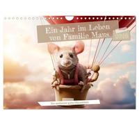 Ein Jahr im Leben von Familie Maus (Wandkalender 2026 DIN A4 quer), CALVENDO Monatskalender: Ein verdammt gutes Mäuseleben!