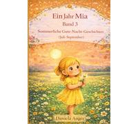 Ein Jahr Mia Band 3: Sommerliche Gute-Nacht-Geschichten (Juli-September) (Ein magisches Jahr mit Mia - 365 Gute-Nacht-Geschichten)
