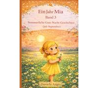 Ein Jahr Mia Band 3: Sommerliche Gute-Nacht-Geschichten (Juli-September) (Ein magisches Jahr mit Mia - 365 Gute-Nacht-Geschichten)