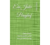 Ein Jahr Ponyhof: Zwischen Vertrauen und Verantwortung
