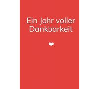 EIn Jahr voller Dankbarkeit: Das Dankbarkeitstagebuch für eine glückliche Beziehung