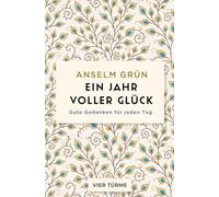 Ein Jahr voller Glück: Gute Gedanken für jeden Tag