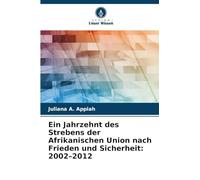 Ein Jahrzehnt des Strebens der Afrikanischen Union nach Frieden und Sicherheit: 2002-2012