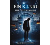 Ein K.I.NIG für Deutschland: Ein Near-Future Polit-Thriller über Künstliche Intelligenz und die Zukunft der Demokratie