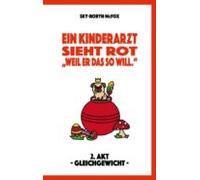 Ein Kinderarzt Sieht Rot - Weil Er Das So Will. (ebook)