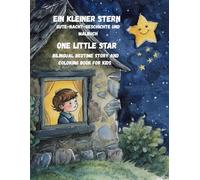 ein kleiner Stern/ One little star: gute-nacht-geschichte und malbuch/Bilingual Bedtime Story and Coloring Book for kids (Świat w Twoich kolorach / The World in Your Colors / Welt in deinen Farben)