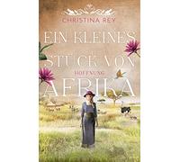Ein kleines Stück von Afrika - Hoffnung: Roman. Eine packende Geschichte um das Schicksal einer Familie und eines Tierreservats in Kenia: 2