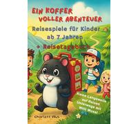 Ein Koffer voller Abenteuer Reisespiele für Kinder ab 7 Jahren: kreatives Reisetagebuch für 3 Wochen Beschäftigungsbuch