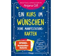 Ein Kurs im Wünschen - Deine Manifestationskarten: Ein ganzes Jahr im Universumsmodus