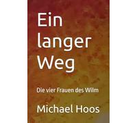 Ein langer Weg: Die vier Frauen des Wilm