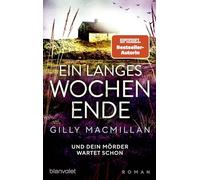 Ein langes Wochenende: Und dein Mörder wartet schon - Roman - Der packende Psychothriller für alle Fans der Romane von Freida McFadden