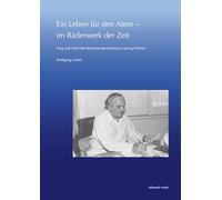 Ein Leben Fur Den Atem - Im Raderwerk Der Zeit: Weg Und Werk Des Reformarztes Johannes Ludwig Schmitt (Zeitpunkt Musik)