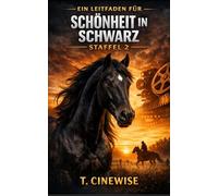 EIN LEITFADEN FÜR SCHÖNHEIT IN SCHWARZ, STAFFEL 2: Entdecke alle Wendungen, Charakterentwicklungen und versteckten Bedeutungen der neuesten Staffel. ... der Enden und detaillierten Episodenanalysen.