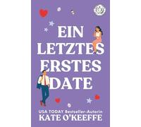Ein Letztes Erstes Date: Eine süße Feinde-zu-Liebenden Romantikkomödie: 1 (Flirten mit der Ewigkeit)