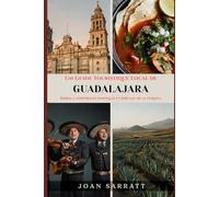 Ein Lokaler Reiseführer für Guadalajara: Birria, barocke Kathedralen und der Geburtsort des Tequilas