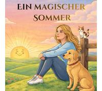 Ein magischer Sommer.: Sommer Malbuch für Teenager und Mädchen: Entspannung durch magische Ausmalseiten mit Tieren und Natur im modernen Stil. Ab 8 Jahren . Auch für Erwachsene !