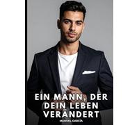 Ein Mann, der dein Leben verändert: Erotische Schwulengeschichten für Erwachsene Männer: 147