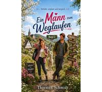 Ein Mann zum Weglaufen: Humorvoller Liebesroman aus dem Bergischen Land - Band 2 (Verliebt, verplant und bergisch)