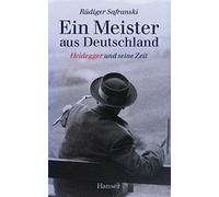 Ein Meister aus Deutschland: Heidegger und seine Zeit