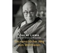 Ein menschlicher Weg zum Weltfrieden: Mit einem Vorwort von Richard Gere. Der bewegende Appell des Friedensnobelpreisträgers und höchsten Lehrers des ... mit vielen Fotos aus dem Leben des Dalai Lama