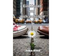 Ein Monat, um dich zu lieben (zeitgenössische Romance italienische Romantic Comedy CEO Liebesroman Liebesvertrag Verlobung milliardenschwerer Erbe): Liebesgeschichte: Er ist der Erbe eines Imperiums