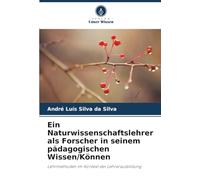 Ein Naturwissenschaftslehrer als Forscher in seinem pädagogischen Wissen/Können: Lehrmethoden im Kontext der Lehrerausbildung