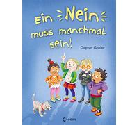 Ein Nein muss manchmal sein! (Starke Kinder, glückliche Eltern): Sachbuch über die Akzeptanz der Grenzen anderer - Emotionale Entwicklung für Kinder ab 3 Jahren