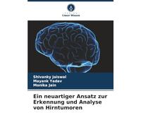 Ein neuartiger Ansatz zur Erkennung und Analyse von Hirntumoren