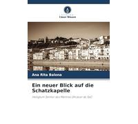 Ein neuer Blick auf die Schatzkapelle: Heiligtum Senhor dos Mártires (Alcácer do Sal)