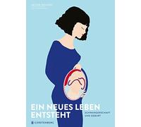 Ein neues Leben entsteht: Schwangerschaft und Geburt
