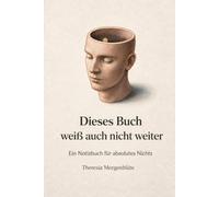 Ein Notizbuch für große Ideen, kleine Gedanken und absolutes Nichts: Dieses Buch weiß auch nicht weiter
