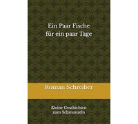 Ein Paar Fische für ein paar Tage: Kleine Geschichten zum Schmunzeln