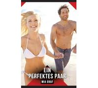 Ein perfektes Paar: Erotische Geschichten mit explizitem Sex für Erwachsene