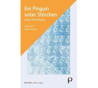 Ein Pinguin unter Störchen: Leben mit Autismus
