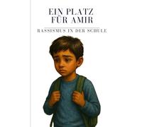Ein Platz für Amir - Eine Geschichte über Mut, Ausgrenzung und das Gefühl, endlich dazuzugehören: Ein einfühlsames Jugendbuch ab 10 Jahren über ... Mut und Menschlichkeit - Mobbing)