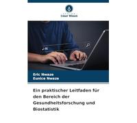 Ein praktischer Leitfaden für den Bereich der Gesundheitsforschung und Biostatistik