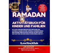 Ein Ramadan-Aktivitätsbuch für Kinder und Familien: mit 36 islamischen Geschichten, einfachen und unterhaltsamen Suchsel-Rätseln, wunderschönen ... und der Sunnah sowie herzlichen Duʿāʾ