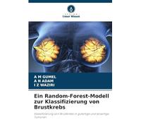 Ein Random-Forest-Modell zur Klassifizierung von Brustkrebs: Klassifizierung von Brustkrebs in gutartige und bösartige Tumoren