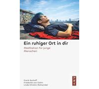 Ein ruhiger Ort in dir: Meditation für junge Menschen | Mit Audios und Blog