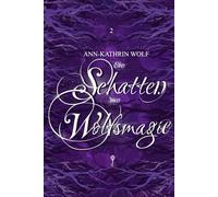 Ein Schatten von Wolfsmagie: Huntsman of Fairy Tales: Eine märchenhafte Romantasy über einen dunklen Fluch und eine zerbrochene Liebe.