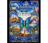 Ein Schmetterling geht auf Reisen - Band 2: Europas Kultur und Natur - 40 detailreiche Ausmalbilder für Erwachsene