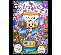 Ein Schmetterling geht auf Reisen - Meine erste Weltreise Band 2 Die schönsten Länder Europas: 40 Länder entdecken • Malen • Lernen Mit liebevollen ... von 8-12 Jahren. (Leni entdeckt die Welt)