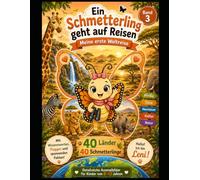 Ein Schmetterling geht auf Reisen - Meine erste Weltreise - Band 3: Auf Safari in Afrika: 40 afrikanische Länder entdecken - Malen • Lernen • ... von 8-12 Jahren (Leni entdeckt die Welt)