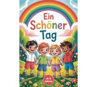 Ein schöner Tag. Kinder unterm Regenbogen. Farbenfrohe Abenteuer - Malbuch ab 6. Malbuch für kleine Künstler:innen. Regenbogenfreunde. Kinder, Regenbogen & Malfreude - 84 Bilder zum Ausmalen